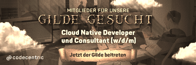 Mitglieder für unsere Gilde gesucht! Jetzt der Gilde als Cloud Native Developer und Consultant (w/d/m) beitreten